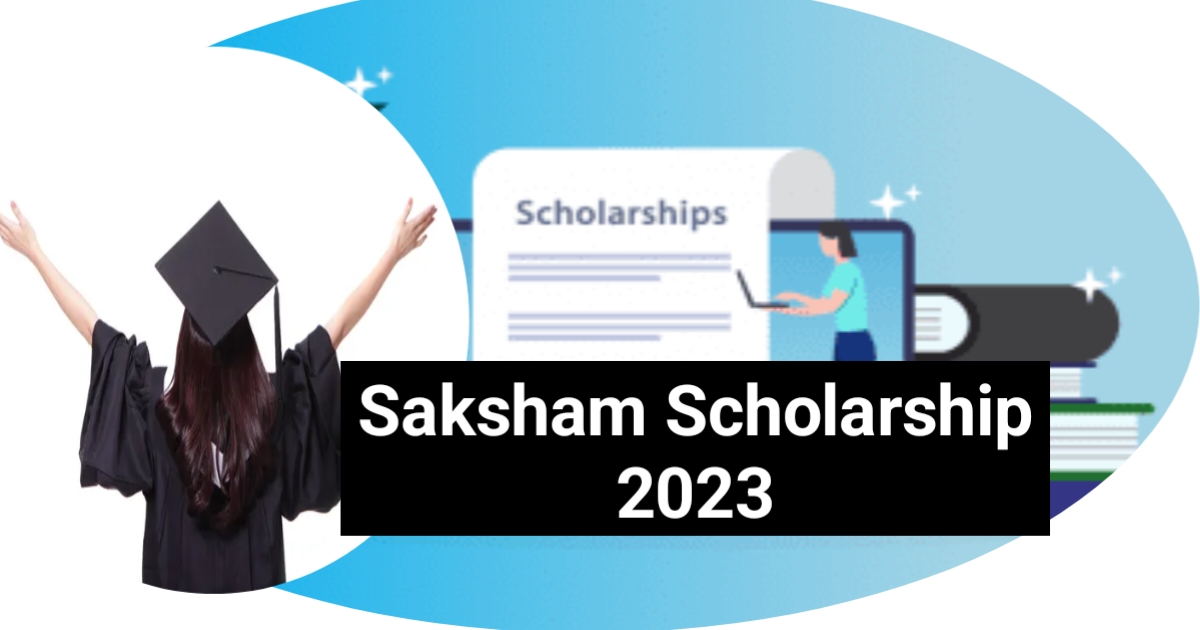 Saksham Scholarship 2023